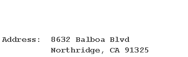 Text Box: Address:	8632 Balboa Blvd		Northridge, CA 91325